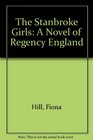 The Stanbroke Girls A Novel of Regency England