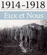 1914  1918 Eux Et Nous Une Histoire En Images De La 1 Ere Guerre Mondiale Sur Le Font Occidental