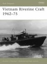 Vietnam Riverine Craft 1962 - 75 (New Vanguard)