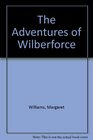 The Adventures of Wilberforce