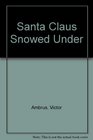 Santa Claus Snowed Under