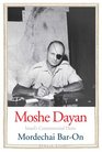 Moshe Dayan Israel's Controversial Hero