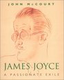 James Joyce A Passionate Exile
