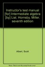 Instructor's test manual  Intermediate algebra  Lial Hornsby Miller seventh edition