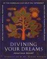 Divining Your Dreams How the Ancient Mystical Tradition of the Kabbalah Can Help You Interpret 1000 Dream Images