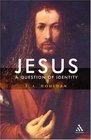 Jesus a Question of Identity