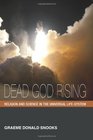 Dead God Rising Religion and Science in the Universal LifeSystem