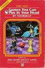 Top 10 Games You Can Play In Your Head By Yourself Second Edition