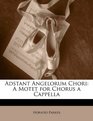 Adstant Angelorum Chori A Motet for Chorus a Cappella