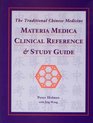 The Traditional Chinese Medicine Materia Medica Clinical Reference