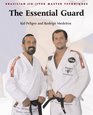 Brazilian JiuJitsu Master Techniques The Essential Guard