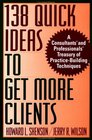 138 Quick Ideas to Get More Clients