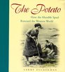 The Potato How the Humble Spud Rescued the Western World