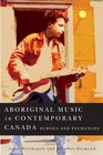 Aboriginal Music in Contemporary Canada Echoes and Exchanges