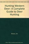 Hunting Western Deer A Complete Guide to Deer Hunting