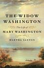 The Widow Washington The Life of Mary Washington