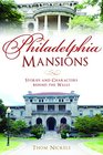 Philadelphia Mansions Stories and Characters behind the Walls