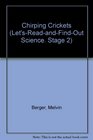 Chirping Crickets (Let's-Read-and-Find-Out Science, Stage 2)