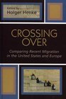 Crossing Over Comparing Recent Migration in the United States and Europe