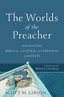 Worlds of the Preacher Navigating Biblical Cultural and Personal Contexts