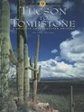 Tucson to Tombstone A Guide to Southeastern Arizona