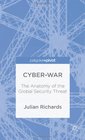 CyberWar The Anatomy of the Global Security Threat