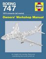 Boeing 747 Manual An Insight Into Owning Flying and Maintaining the Iconic Jumbo Jet Chris Wood