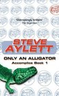 Only an Alligator Book One of the Accomplice Series