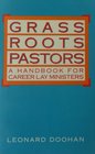 Grass Roots Pastors A Handbook for Career Ministers