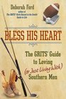 Bless His Heart The GRITS Guide to Loving  Southern Men