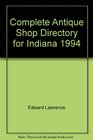 Complete Antique Shop Directory for Indiana 1994