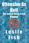 Offensive As Hell The Joys of Jesus Freak Bagging
