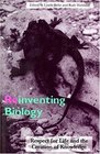 Reinventing Biology Respect for Life and the Creation of Knowledge