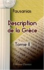 Description de la Grce Traduction nouvelle avec le texte grec collationn sur les manuscrits de la bibliothque du Roi par M Clavier Tome 2