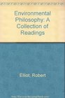 Environmental Philosophy A Collection of Readings