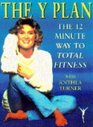 The Y Plan The 12 Minute Way to Total Fitness with Anthea Turner