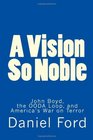 A Vision So Noble John Boyd the OODA Loop and America's War on Terror