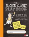 The Teacher Clarity Playbook Grades K12 A HandsOn Guide to Creating Learning Intentions and Success Criteria for Organized Effective Instruction
