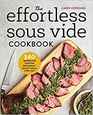 The Effortless Sous Vide Cookbook 140 Recipes for Crafting RestaurantQuality Meals Every Day