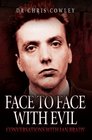 Face to Face with Evil Conversations with Ian Brady