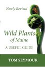 Wild Plants of Maine A Useful Guide