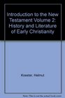 Introduction to the New Testament Volume 2 History and Literature of Early Christianity