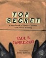 Top Secret A Handbook of Codes Ciphers And Secret