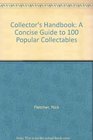 Collector's Handbook A Concise Guide to 100 Popular Collectables
