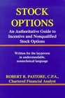 Stock Options An authoritative Guide to Incentive and NonQualified Stock Options