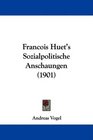 Francois Huet's Sozialpolitische Anschaungen
