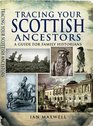 TRACING YOUR SCOTTISH ANCESTORS A Guide for Family Historians
