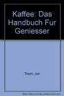 Kaffee Das Handbuch Fur Genieber