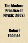 The Modern Practice of Physic