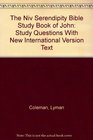 The Niv Serendipity Bible Study Book of John Study Questions With New International Version Text